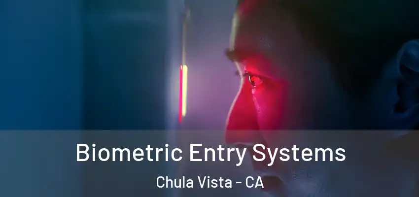  Biometric Entry Systems Chula Vista - CA