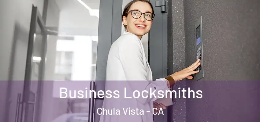  Business Locksmiths Chula Vista - CA