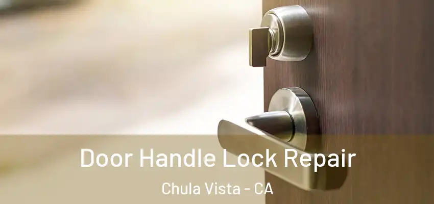 Door Handle Lock Repair Chula Vista - CA