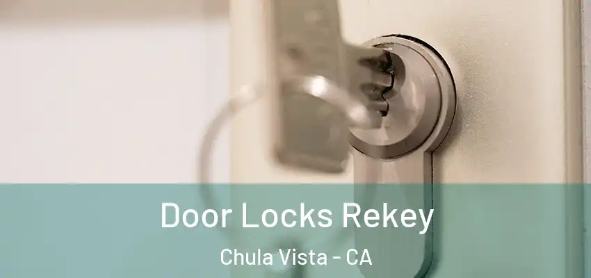  Door Locks Rekey Chula Vista - CA