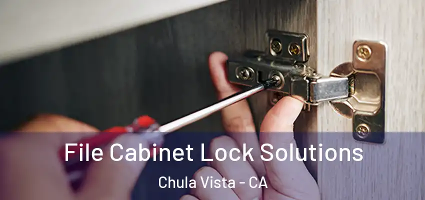  File Cabinet Lock Solutions Chula Vista - CA