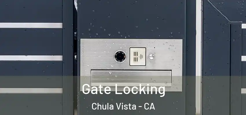  Gate Locking Chula Vista - CA