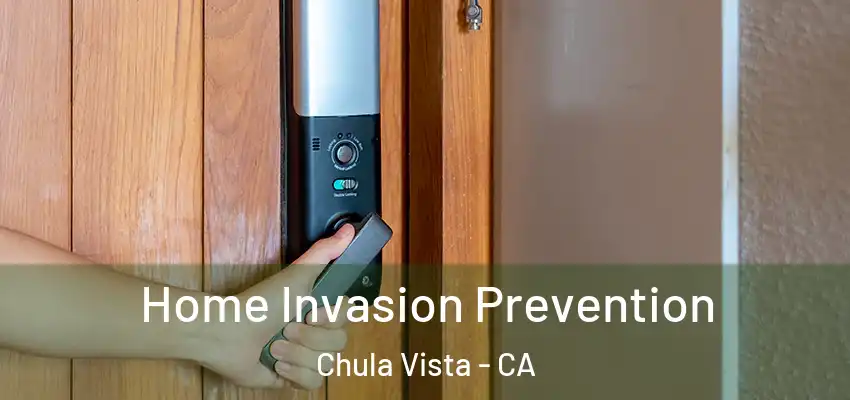 Home Invasion Prevention Chula Vista - CA