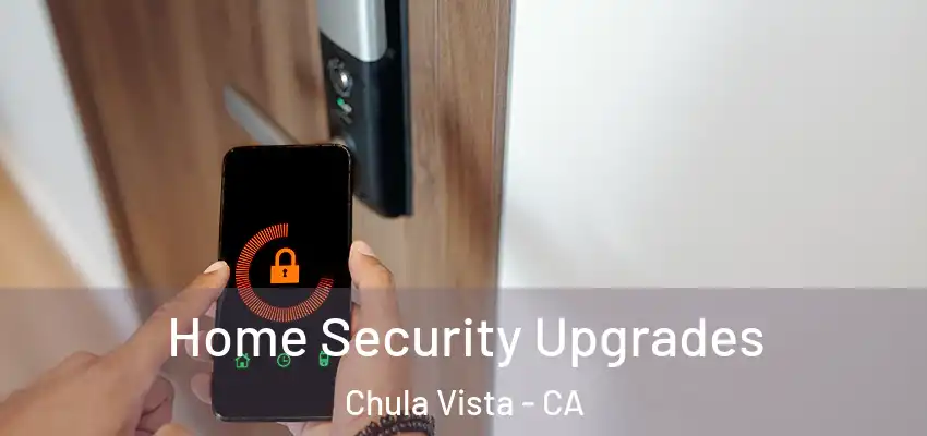  Home Security Upgrades Chula Vista - CA
