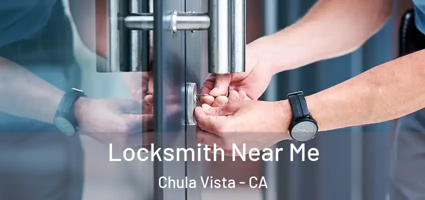  Locksmith Near Me Chula Vista - CA