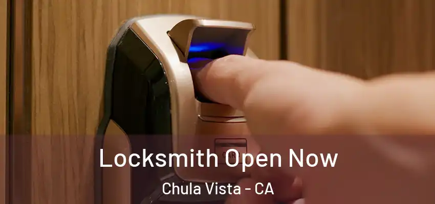  Locksmith Open Now Chula Vista - CA