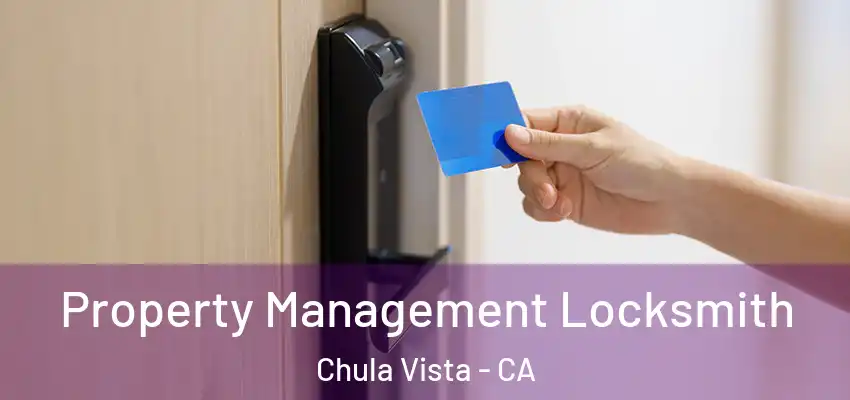 Property Management Locksmith Chula Vista - CA