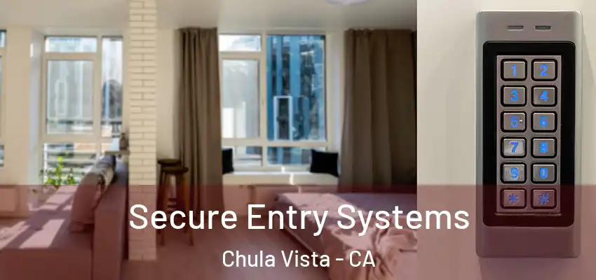  Secure Entry Systems Chula Vista - CA