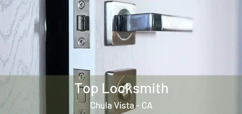  Top Locksmith Chula Vista - CA